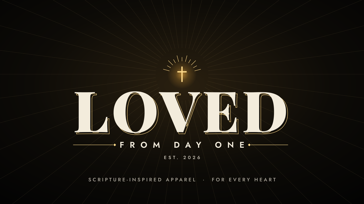 Loved From Day One